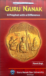 Guru Nanak A Prophet With a Difference By Kharak Singh
